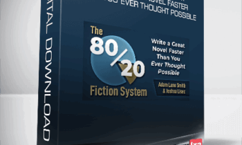 Joshua Lisec – The 80/20 Fiction System – Write a Great Novel Faster Than You Ever Thought Possible