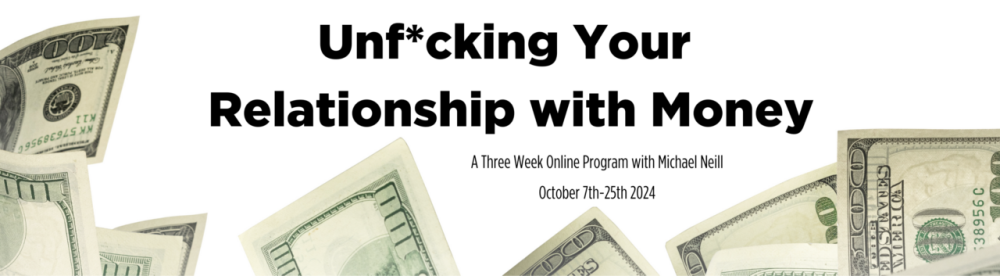 Michael Neill - Unfcking Your Relationship with Money