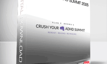 Alan P. Brown – Crush Your ADHD Summit 2025