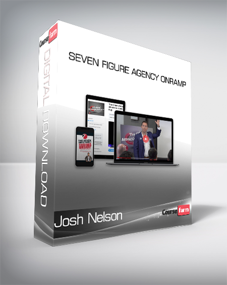 Josh Nelson – Seven Figure Agency OnRamp - WSO.lib Josh Nelson – Seven Figure Agency OnRamp
