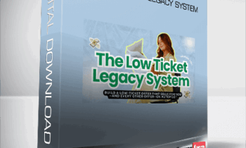 Build a Scalable Online Business with The Low Ticket Legacy System by Melanie Aubert
