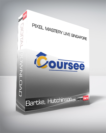 Bartke, Hutchinson – Pixel Mastery Live Singapore - WSO.lib Bartke, Hutchinson – Pixel Mastery Live Singapore