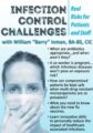 Infection Control Challenges -Real Risks for Patients and Staff – William Barry Inman