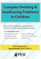 Complex Feeding & Swallowing Problems in Children -Discover the Underlying Causes of Food Refusal for a More Targeted Treatment Plan – Angela Mansolillo