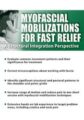 Myofascial Mobilizations for Fast Relief -A Structural Integration Perspective – Lu Mueller-Kaul