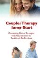 Couples Therapy Jump-Start -Connecting Clinical Strategies with Neuroscience to Re-Wire & Re-Fire Love – Wade Luquet