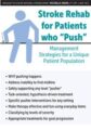 Stroke Rehab for Patients who “Push”-Management Strategies for a Unique Patient Population – Michelle Green