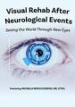Visual Rehab After Neurological Events -Seeing the World Through New Eyes – Michelle Mioduszewski