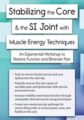 Stabilizing the Core & the SI Joint -A Manual Therapy Approach – Peggy Lamb