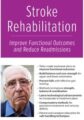 Stroke Rehabilitation -Improve Functional Outcomes and Reduce Readmissions – Jonathan Henderson