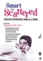 Executive Dysfunction at Home and at School -Smart but Scattered – Margaret Dawson