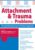 Children and Families with Attachment & Trauma Problems -The Latest Developmental and Systems Approaches – Kathryn Seifert