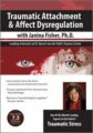 Traumatic Attachment and Affect Dysregulation with Janina Fisher, Ph.D. – Janina Fisher