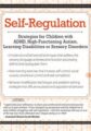 Self-Regulation Strategies for Children with ADHD, High-Functioning Autism, Learning Disabilities or Sensory Disorders – Laura Ehlert