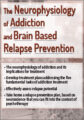 The Neurophysiology of Addiction & Brain Based Relapse Prevention – Tim Worden