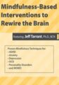Mindfulness-Based Interventions to Rewire the Brain – Jeff Tarrant