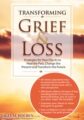 Transforming Grief & Loss -Strategies for Your Clients to Heal the Past, Change the Present and Transform the Future – Ligia M Houben