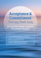Acceptance & Commitment Therapy Made Simple -ACT for PTSD, Anxiety, Depression & Personality Disorders – Daniel Moran