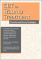CBT for Trauma Treatment -Powerful and Proven Techniques – Martha Teater