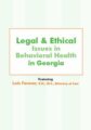 Legal and Ethical Issues in Behavioral Health in Georgia – Lois Fenner