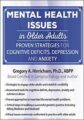 Mental Health Issues in Older Adults -Proven Strategies for Cognitive Deficits, Depression and Anxiety – Gregory A. Hinrichsen