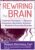 Rewiring the Brain-Treatment Techniques for Obsessive Compulsive, Narcissistic, Antisocial, and Borderline Personality Disorders – Margaret Wehrenberg