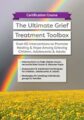 Certification Course -The Ultimate Grief Treatment Toolbox -Over 60 Interventions to Promote Healing & Hope Among Grieving Children, Adolescents & Adults – Erica Sirrine