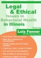 Legal and Ethical Issues in Behavioral Health in Illinois – Lois Fenner
