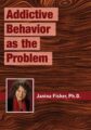 Addictive Behavior as the Problem – Janina Fisher