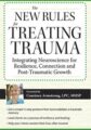 New Rules for Treating Trauma -Integrating Neuroscience for Resilience, Connection and Post-Traumatic Growth – Courtney Armstrong