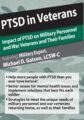 PTSD in Veterans -Impact of PTSD on Military Personnel and War Veterans and Their Families – Michael D. Gatson