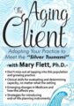 The Aging Client-Adapting Your Practice to Meet the  Silver Tsunami – Mary Flett