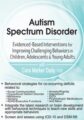 Autism Spectrum Disorder -Evidence-Based Interventions for Improving Challenging Behaviors in Children, Adolescents & Young Adults – Cara Marker Daily