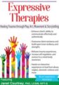 Expressive Therapies -Healing Trauma Through Play, Art, Movement & Storytelling – Janet Courtney