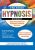 2-Day Intensive Hypnosis Workshop – Apply Clinical Hypnosis to Improve Treatment Outcomes – Jonathan D. Fast