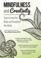 Mindfulness and Creativity -Tools to Heal the Body and Transform the Mind – Terry Marks-Tarlow