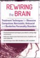Rewiring the Brain-Treatment Techniques for Obsessive Compulsive, Narcissistic, Antisocial, and Borderline Personality Disorders – Kristina Hallett