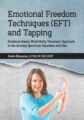 Emotional Freedom Techniques (EFT) and Tapping -Evidence-Based, Mind-Body Treatment Approach to the Anxiety Spectrum Disorders and Pain – Robin Bilazarian
