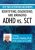 The Two Attention Disorders -Identifying, Diagnosing, and Managing ADHD vs. SCT – Russell A. Barkley