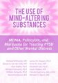 The Use of Mind-Altering Substances -MDMA, Psilocybin, and Marijuana for Treating PTSD and Other Mental Distress – Michael Mithoefer, Bessel van der Kolk, Richard C. Schwartz, William Richards, Daniel McQueen, James W. Hopper, Anne St. Goar, Elizabeth Call, ….