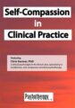 Self-Compassion in Clinical Practice – Chris Germer