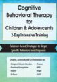 Cognitive Behavioral Therapy for Children & Adolescents -2-Day Intensive Training – Amanda Crowder
