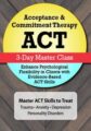Acceptance & Commitment Therapy (ACT) Master Class -Enhance Psychological Flexibility in Clients with Acceptance & Commitment Therapy (ACT) – Jennifer L. Patterson