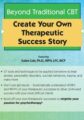Beyond Traditional CBT -Create your own Therapeutic Success Story – Galen Cole
