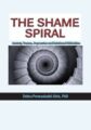 The Shame Spiral -Release Shame and Cultivate Healthy Attachment in Clients with Anxiety, Trauma, Depression and Relational Difficulties – Debra Alvis
