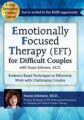 2-Day Intensive Online Course -Emotionally Focused Therapy (EFT) for Difficult Couples Evidence-Based Techniques to Effectively Work With Challenging Couples – Susan Johnson