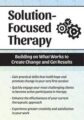Solution Focused Therapy -Building on What Works to Create Change and Get Results – Seth Bernstein