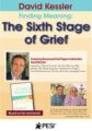 Finding Meaning -The Sixth Stage of Grief – David Kessler