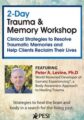 2-Day Trauma & Memory Workshop -Clinical Strategies to Resolve Traumatic Memories and Help Clients Reclaim Their Lives – Peter Levine