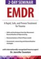 2-Day Seminar -EMDR -A Rapid, Safe, and Proven Treatment for Trauma – Jennifer Sweeton